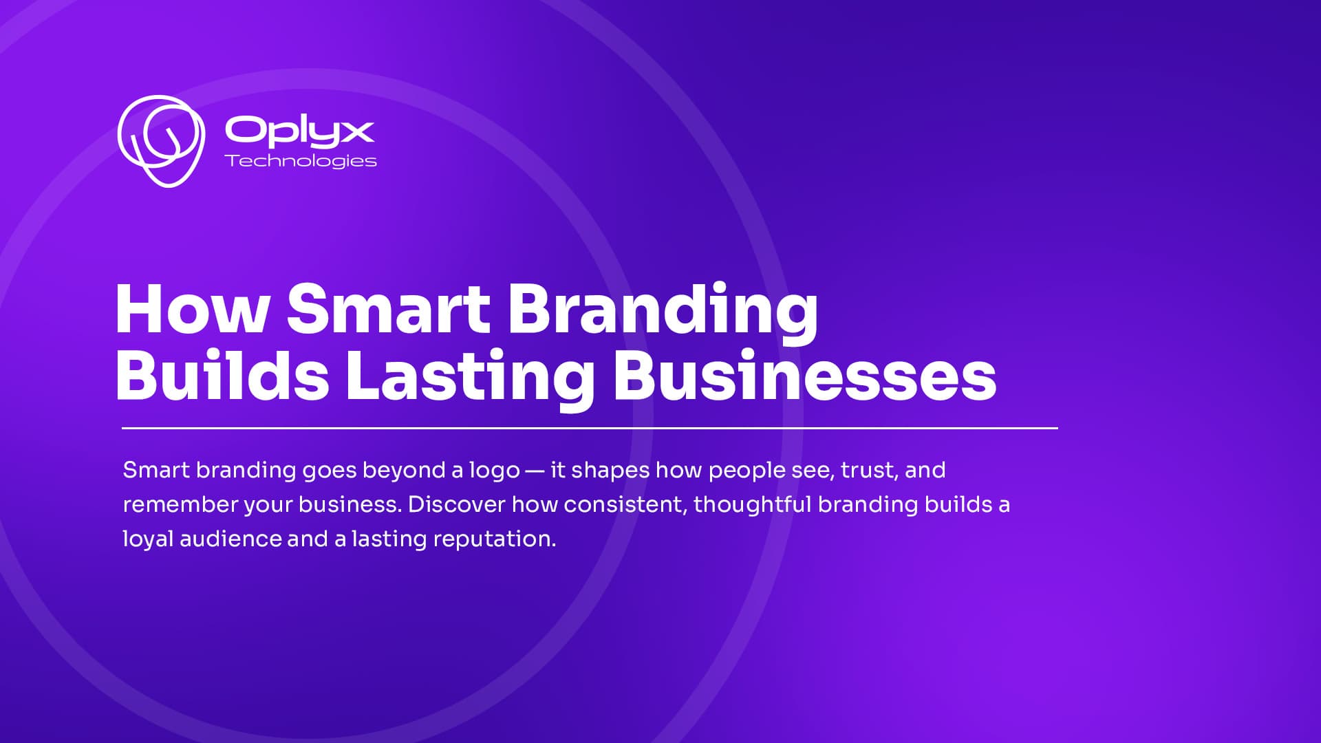 How Smart Branding Builds Lasting Businesses
