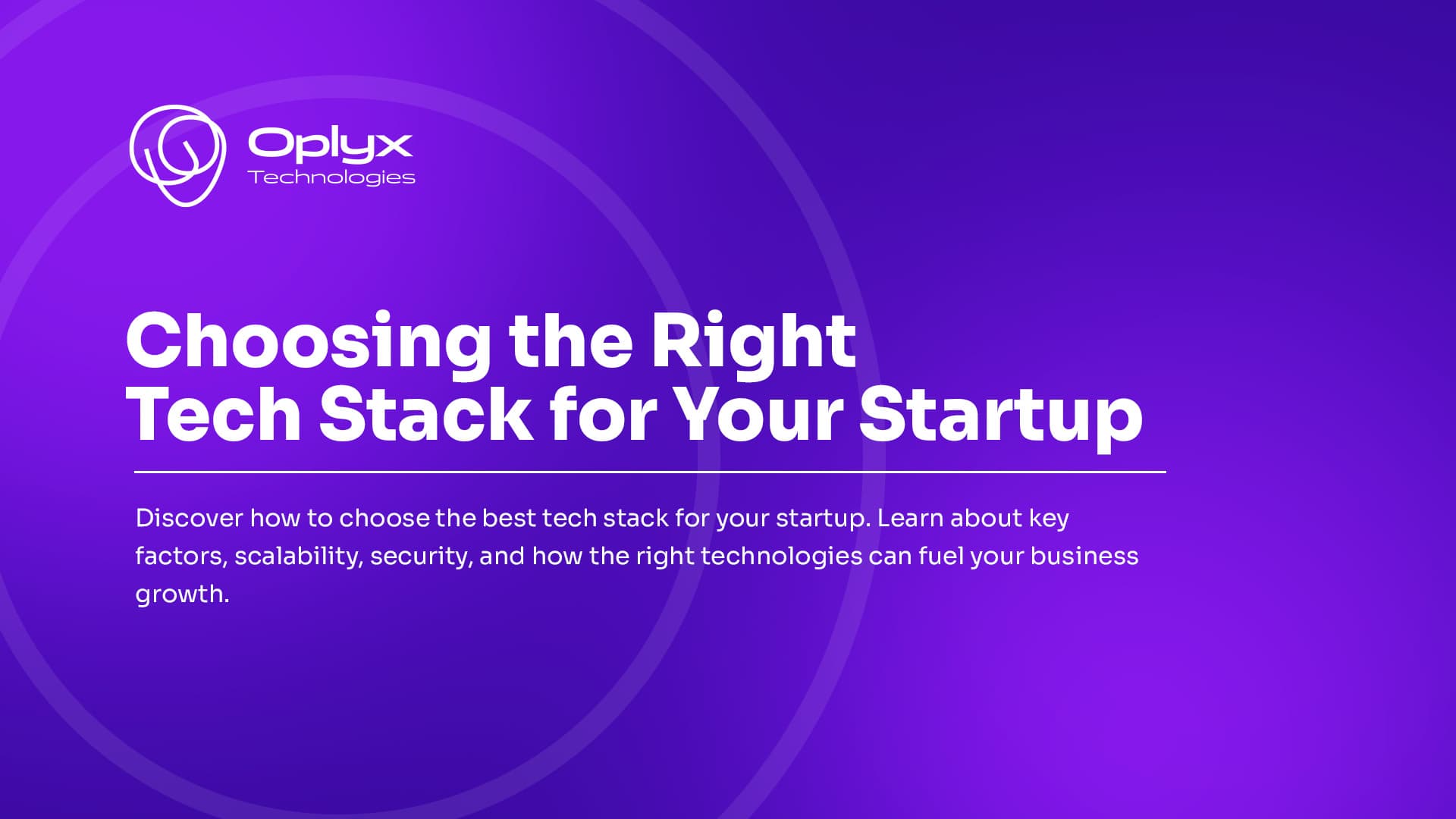 Choosing the Right Tech Stack for Your Startup